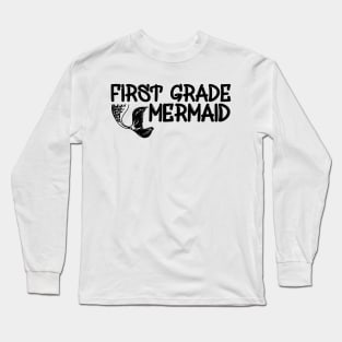 First Grade Teacher - First Grade Mermaid Long Sleeve T-Shirt